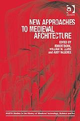 NEW APPROACHES TO MEDIEVAL ARCHITECTURE