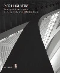 PIER LUIGI NERVI TORINO, LA COMMITTENZA INDUSTRIALE,LE CULTURE ARCHITETTONICHE E POLITECNICHE ITALIANE