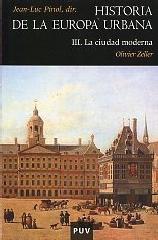 HISTORIA DE LA EUROPA URBANA Tomo III "LA CIUDAD MODERNA"