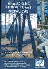 ANÁLISIS DE ESTRUCTURAS METÁLICAS. "CÁLCULO DE APLICACIONES REALES CON METAL 3D"