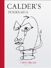 CALDER'S PORTRAITS "A NEW LANGUAGE"