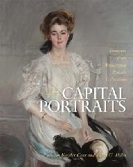 CAPITAL PORTRAITS "TREASURES FROM WASHINGTON PRIVATE COLLECTIONS"