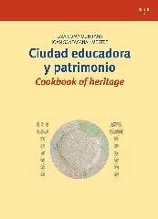 CIUDAD EDUCADORA Y PATRIMONIO. COOKBOOK OF HERITAGE