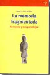 LA MEMORIA FRAGMENTADA "EL MUSEO Y SUS PARADOJAS"