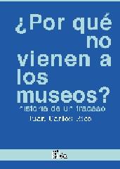 ¿PORQUE NO VIENEN A LOS MUSEOS?