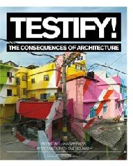 TESTIFY! THE CONSEQUENCES OF ARCHITECTURE