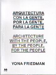 ARQUITECTURA CON LA GENTE, POR LA GENTE, PARA LA GENTE