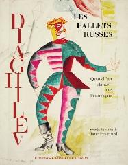 LES BALLETS RUSSES DE DIAGHILEV, "QUAND L'ART DANSE AVEC LA MUSIQUE"
