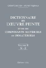 DICTIONNAIRE DE L' OEUVRE PEINTE ET DE SES COMPOSANTS MATÉRIELS ET IMMATÉRIELS Vol.1-2