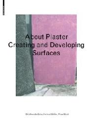ABOUT PLASTER: CREATING AND DEVELOPING SURFACES
