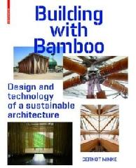 BUILDING WITH BAMBOO: DESIGN AND TECHNOLOGY OF A SUSTAINABLE ARCHITECTURE