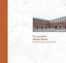 EL CUARTEL DE CONDE DUQUE "DE EDIFICIO MILITAR A ESPACIO CULTURAL"