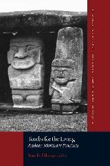 TOMBS FOR THE LIVING "ANDEAN MORTUARY PRACTICES"