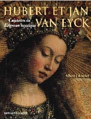 HUBERT ET JAN VAN EYCK. CRÉATEURS DE "L'AGNEAU MYSTIQUE"