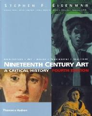 NINETEENTH CENTURY ART "A CRITICAL HISTORY"