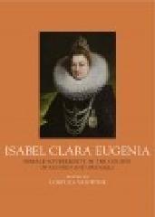 ISABEL CLARA EUGENIA: FEMALE SOVEREIGNTY IN THE COURTS OF MADRID AND BRUSSELS