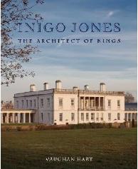 INIGO JONES "THE ARCHITECT OF KINGS"