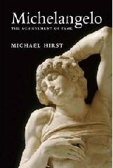 MICHELANGELO Vol.1 "THE ACHIEVEMENT OF FAME, 1475-1534"
