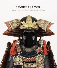 SAMURAI ARMOR FROM THE ANN AND GABRIEL BARBIER-MUELLER MUSEUM