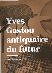 YVES GASTOU ANTIQUAIRE DU FUTUR