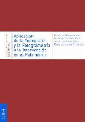 APLICACIÓN DE LA TOPOGRAFÍA Y LA FOTOGRAMETRÍA A LA INTERVENCIÓN EN EL PATRIMONIO