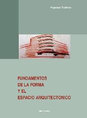 FUNDAMENTOS DE LA FORMA Y EL ESPACIO ARQUITECTONICO