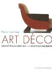 ART DÉCO - LES MAÎTRES DU MOBILIER, LE DÉCOR DES PAQUEBOTS