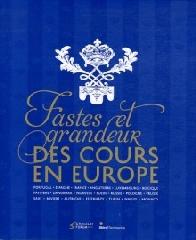 FASTES ET GRANDEUR DES COURS EN EUROPE