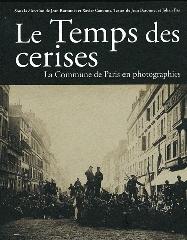 LE TEMPS DES CERISES "LA COMMUNE EN PHOTOGRAPHIES"
