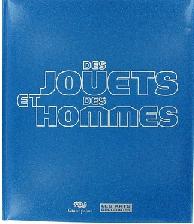 DES JOUETS ET DES HOMMES "CATALOGUE DE L'EXPOSITION"