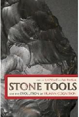 STONE TOOLS AND THE EVOLUTION OF HUMAN COGNITION