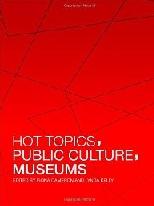 HOT TOPICS, PUBLIC CULTURE, MUSEUMS