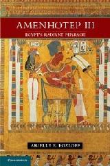 AMENHOTEP III "EGYPT'S RADIANT PHARAOH"