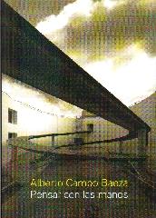 PENSAR CON LAS MANOS  ALBERTO CAMPO BAEZA EDICION RESUMIDA