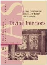 DIVINE INTERIORS "MURAL PAINTINGS IN GREEK AND ROMAN SANCTUARIES"