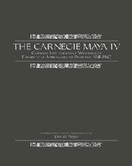THE CARNEGIE MAYA. Vol.IV "THE CARNEGIE INSTISTITUTION OF WASHINGTON"