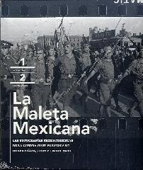 LA MALETA MEXICANA Vol.1-2 "LAS FOTOGRAFIAS REDESCUBIERTAS DE LA GUERRA CIVIL ESPAÑOLA"