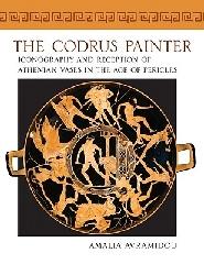 THE CODRUS PAINTER. ICONOGRAPHY AND RECEPTION OF ATHENIAN VASES IN THE AGE OF PERICLES