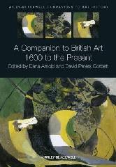 A COMPANION TO BRITISH ART 1600 TO THE PRESENT