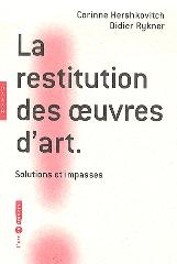 LA RESTITUTION DES OEUVRES D'ART: SOLUTIONS ET IMPASSES