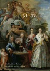 JOHN TALMAN.  AN EARLY EIGHTEENTH-CENTURY CONNOISSEUR