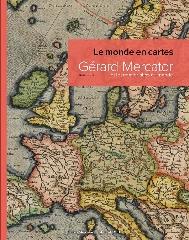 GÉRARD MERCATOR. LE MONDE EN CARTES