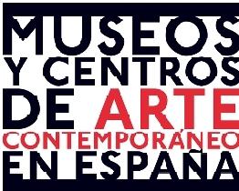 MUSEOS Y CENTROS DE ARTE CONTEMPORÁNEO EN ESPAÑA "PROYECTO DE MUSEOLOGY"