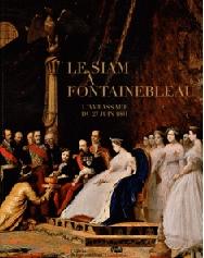 LE SIAM À FONTAINEBLEAU "L'AMBASSADE DU 28 JUIN 1861"