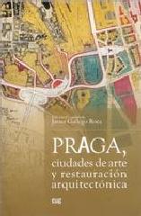 PRAGA, CIUDADES DE ARTE Y RESTAURACIÓN ARQUITECTÓNICA