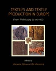 TEXTILES AND TEXTILE PRODUCTION IN EUROPE Tomo 11 "FROM PREHISTORY TO AD 400"