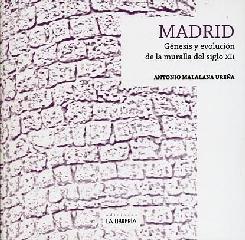 MADRID. GÉNESIS Y EVOLUCIÓN DE LA MURALLA DEL SIGLO XII