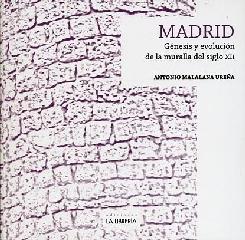 MADRID. GÉNESIS Y EVOLUCIÓN DE LA MURALLA DEL SIGLO XII