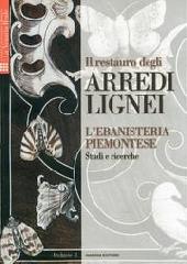 RESTAURO DEGLI ARREDI LIGNEI. "L'EBANISTERIA PIEMONTESE. STUDI E RICERCHE"