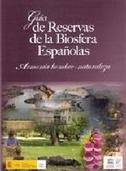 GUIA DE RESERVAS DE LA BIOSFERA ESPAÑOLAS. ARMONIA HOMBRE NATURALEZA